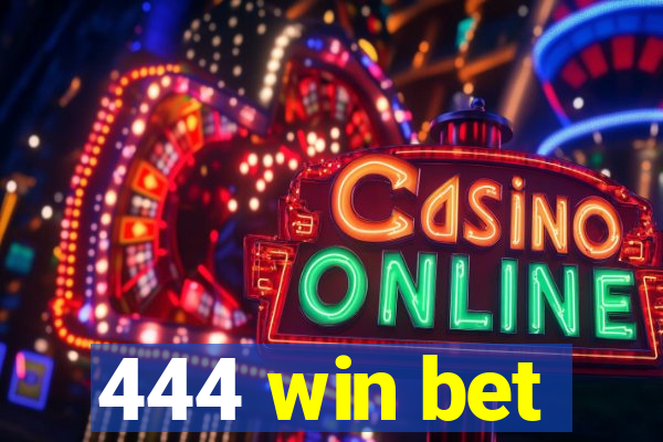 444 win bet